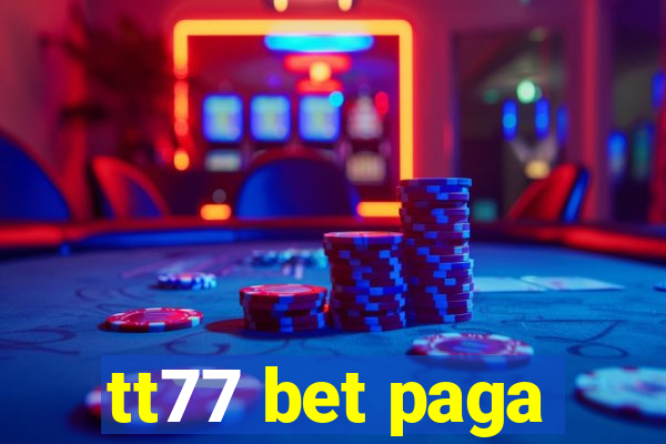 tt77 bet paga